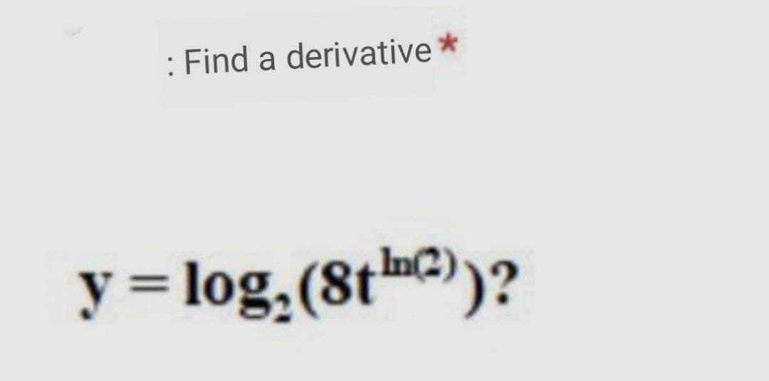 : Find a derivative *
y = log.(8thC)?
