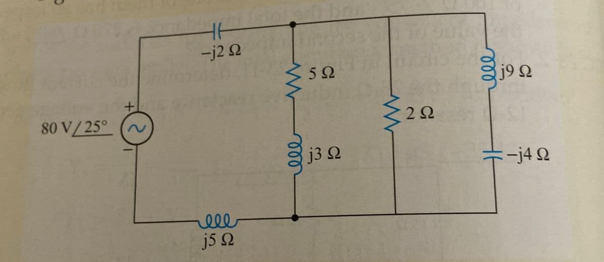 -j2 N
5Ω
j9 Q
80 V/25°
j3 2
-j4Q
ell
j5 Q
