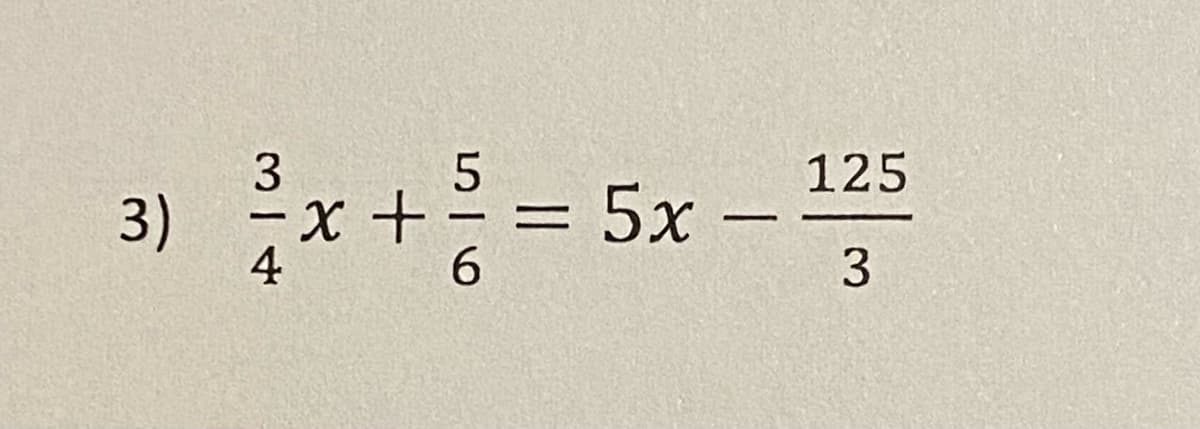 3.
125
5x –
3
3)
X +- =
|
4
6.
