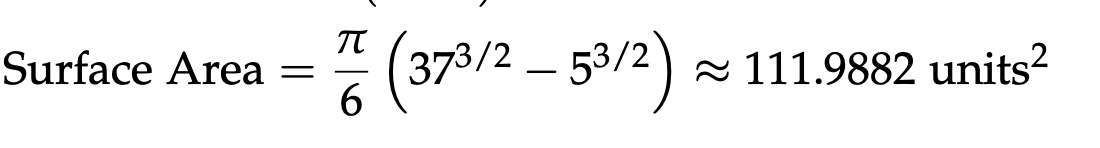 Surface Area
6.
(373/2 – 53/2) a 111.9882 units?
-
