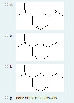 d.
е.
Of.
g. none of the other answers
