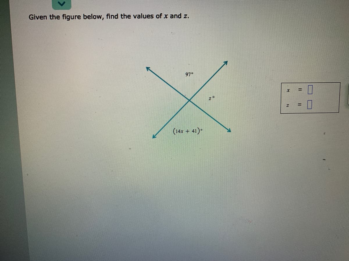 Given the figure below, find the values of x and z.
97°
D.
%3D
%3D
(14x + 41)
