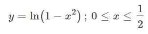 1
y = In(1 – a?) ; 0 <æ<
2
