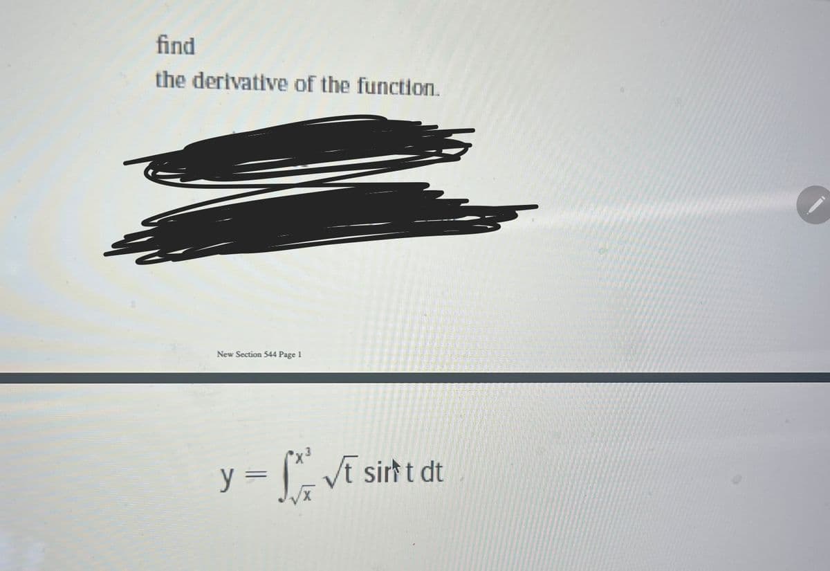 find
the derivative of the function.
New Section 544 Page 1
√t sirft dt
y = x/²
7