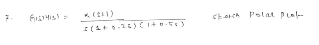7.
GISTHIS)
K(St1)
stotch Polal plok
s(1+0.25)CI+o.55)
