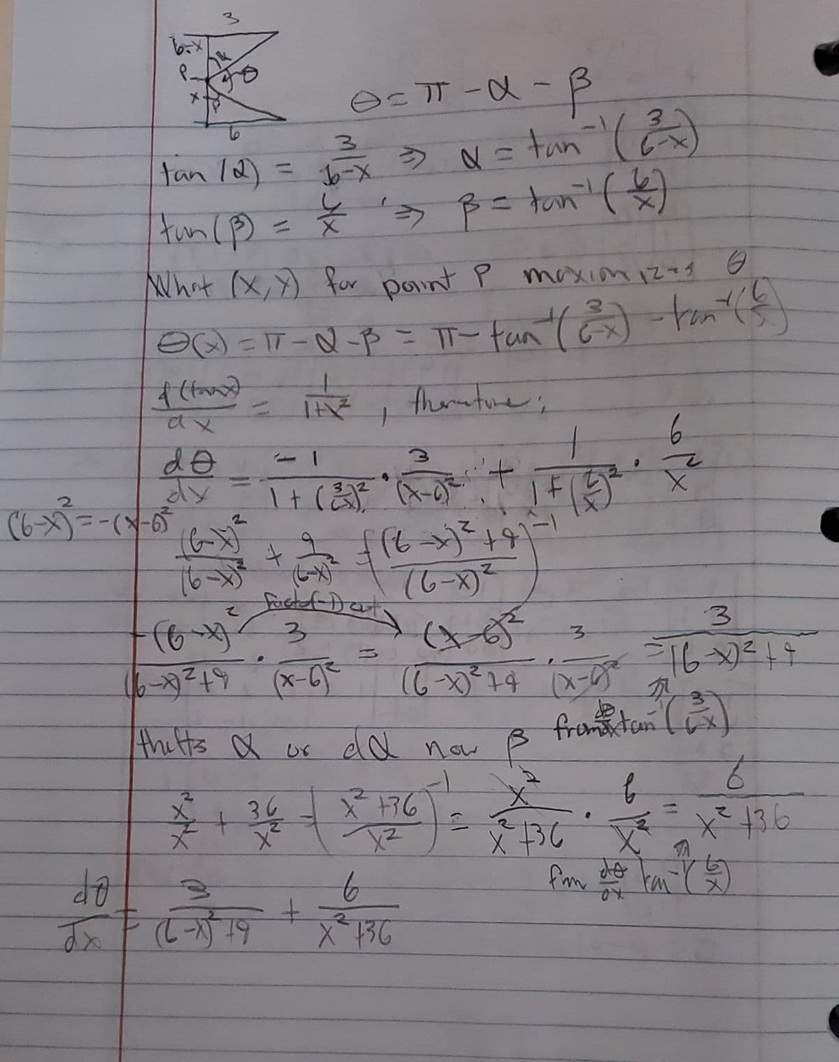 P-
onT-α -
to
tan ld = b-メ
うN= tan C)
%3D
ton(P : 文)
ニ
What (X,) for point P maxim iz=g
e0=7-0-Pこ Tー tan'(cx) en(
131
thomature
%3D
do
6
ー1
to
スp
%3D
て6-2
factof Det
3)
そ
-249 (x-G
216-0219
thitts a or dd now
fo黒tan (il
36
176
x=136
fm
3.
