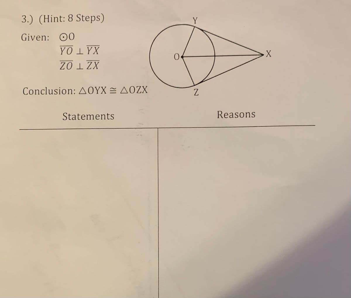 3.) (Hint: 8 Steps)
Y
Given: 00
YO IYX
ZO I ZX
Conclusion: AOYX = AOZX
Statements
Reasons
