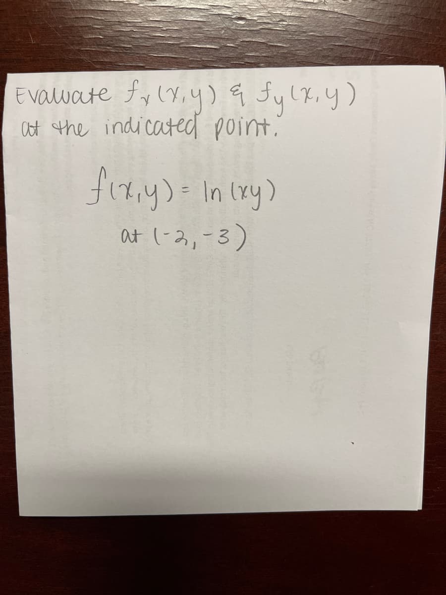 Evaluate Fy (Y,y) q Jy (X,y)
at the indicated point.
fray)=
In lry)
at -ろっ-る)
