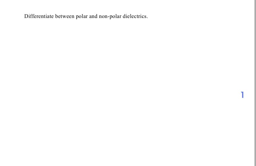 Differentiate between polar and non-polar dielectrics.
1
