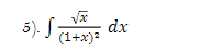 5). S
dx
(1+x):
