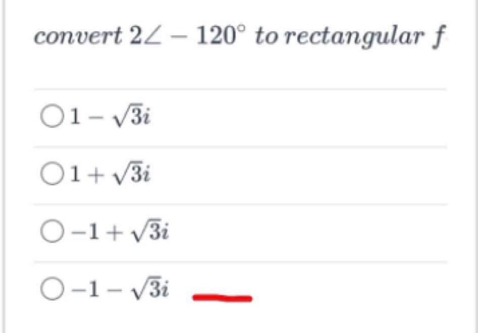 convert 22 – 120° to rectangular f
O1- V3i
O1+ v3i
O-1+ v3i
O-1- V3i
