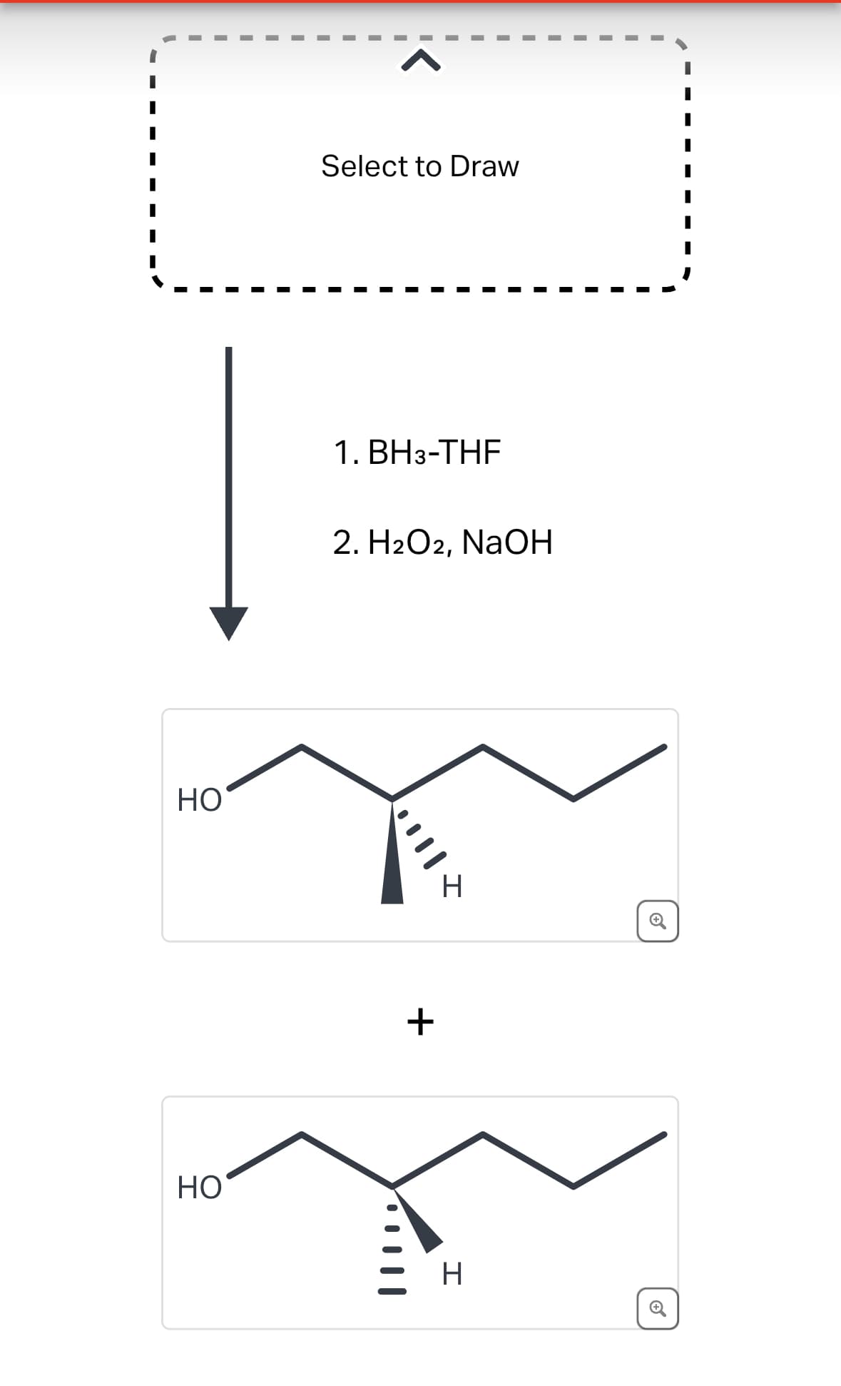 HO
HO
Select to Draw
1. BH3-THF
2. H2O2, NaOH
21110
+
H
⑤