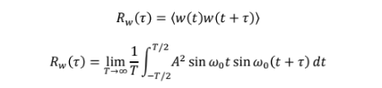 R„(t) = (w(t)w(t + t))
1
T/2
R, (T) = lim
T-o T
A? sin wot sin wo(t +t) dt
-T/2
