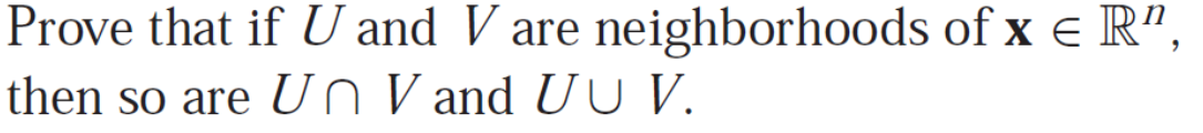 Prove that if U and V are neighborhoods of x e R",
then so are Un V and U U V.
