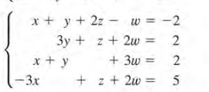 x + y + 2z - w = -2
3y + z + 2w
+ 3w = 2
+ z + 2w
x + y
-3x
5
