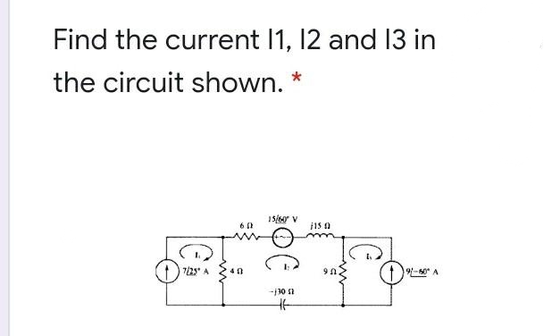 Find the current 1, 12 and 13 in
the circuit shown.
25" A
f 9-60 A
-30 a
