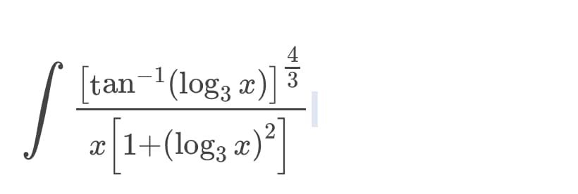 |
tan-¹ (log3 x)
c)]
x[1+(log3 x)²]