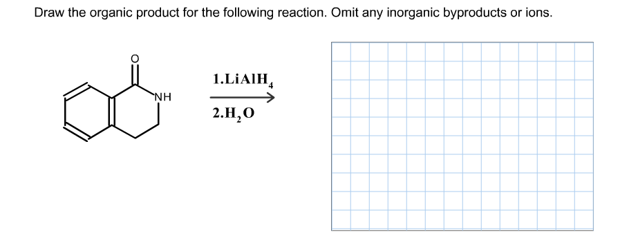 Draw the organic product for the following reaction. Omit any inorganic byproducts or ions.
8.
1.LİAIH,
NH
2.Н, О
