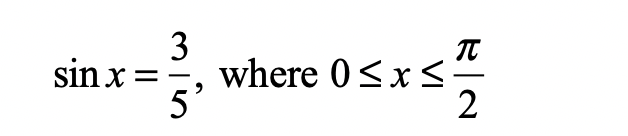 3
where 0<x<
5'
sin x =
2
