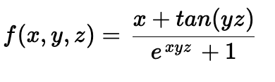 f(x, y, z) =
x + tan(yz)
e xyz + 1