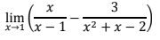 lim
x-1 x - 1
x2 +x – 2)
3.
