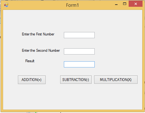 Form1
Enter the First Number
Enter the Second Number
Result
ADDITION(+)
SUBTRACTION()
MULTIPLICATIONÇX)
