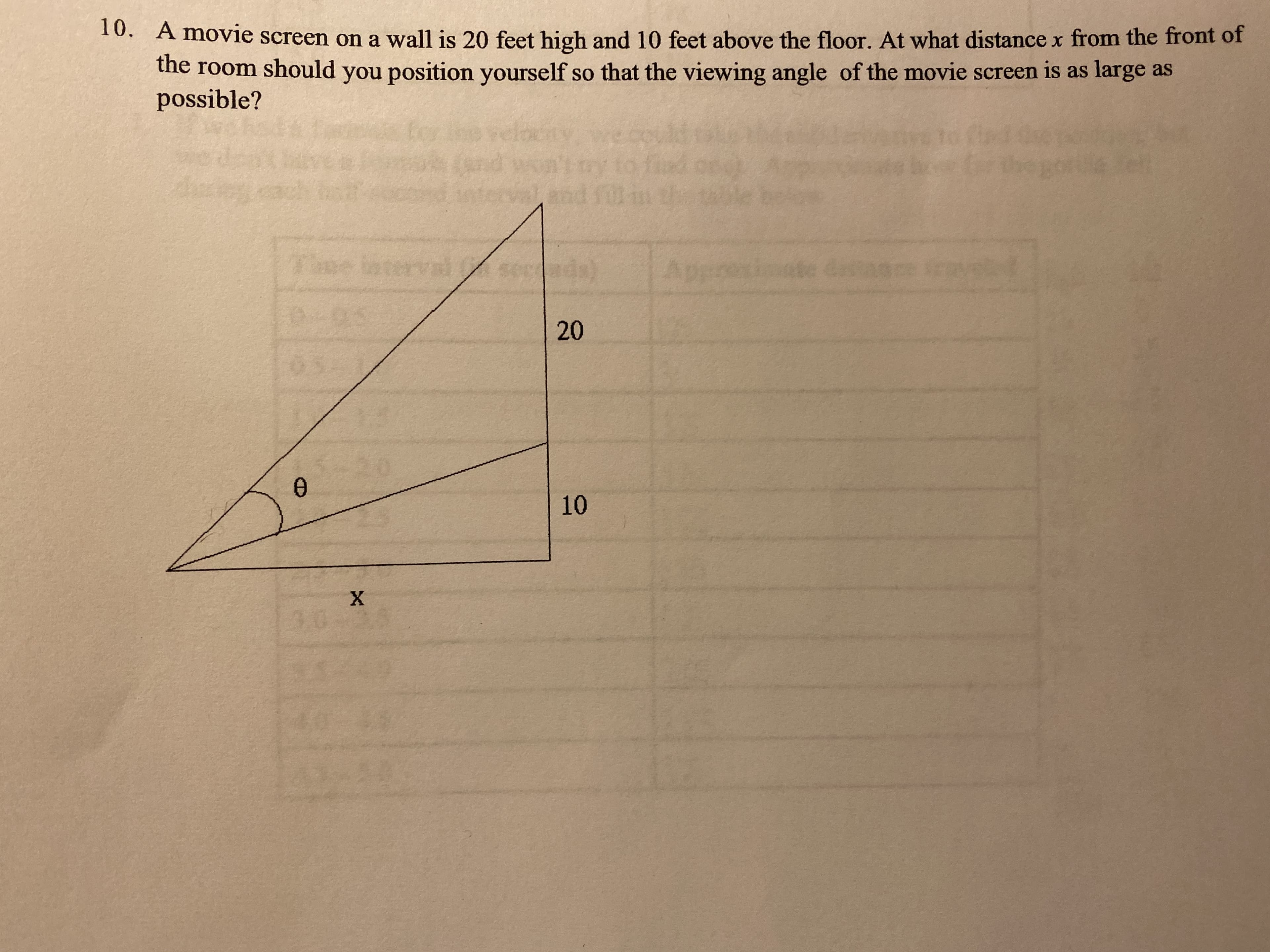 10. A movie screen on a wall is 20 feet high and 10 feet above the floor. At what distance x from the front of
the room should you position yourself so that the viewing angle of the movie screen is as large as
possible?
ry
Ap
20
0
10
30
XK
