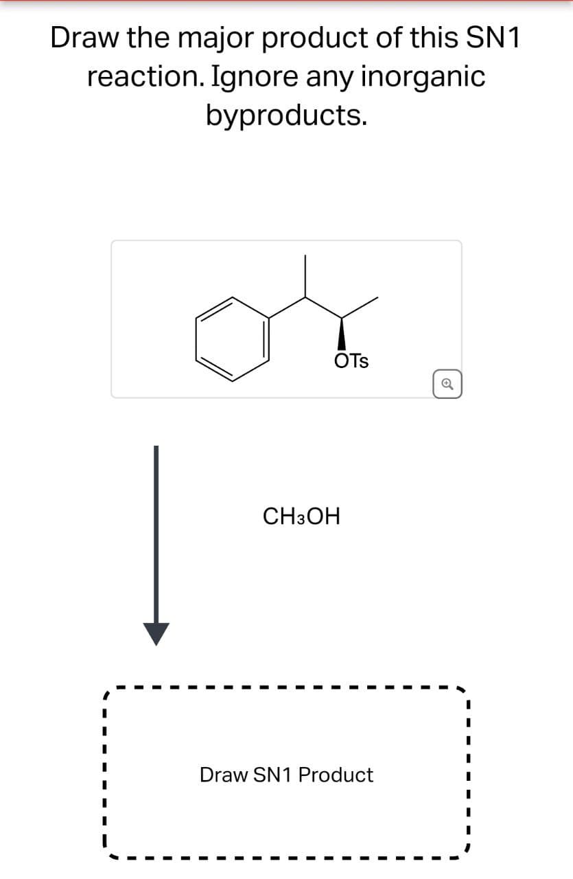 Draw the major product of this SN1
reaction. Ignore any inorganic
byproducts.
об
OTS
CH3OH
Draw SN1 Product