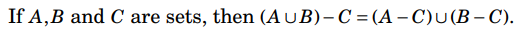 If A,B and C are sets, then (AUB)-C=(A– C)U(B– C).
