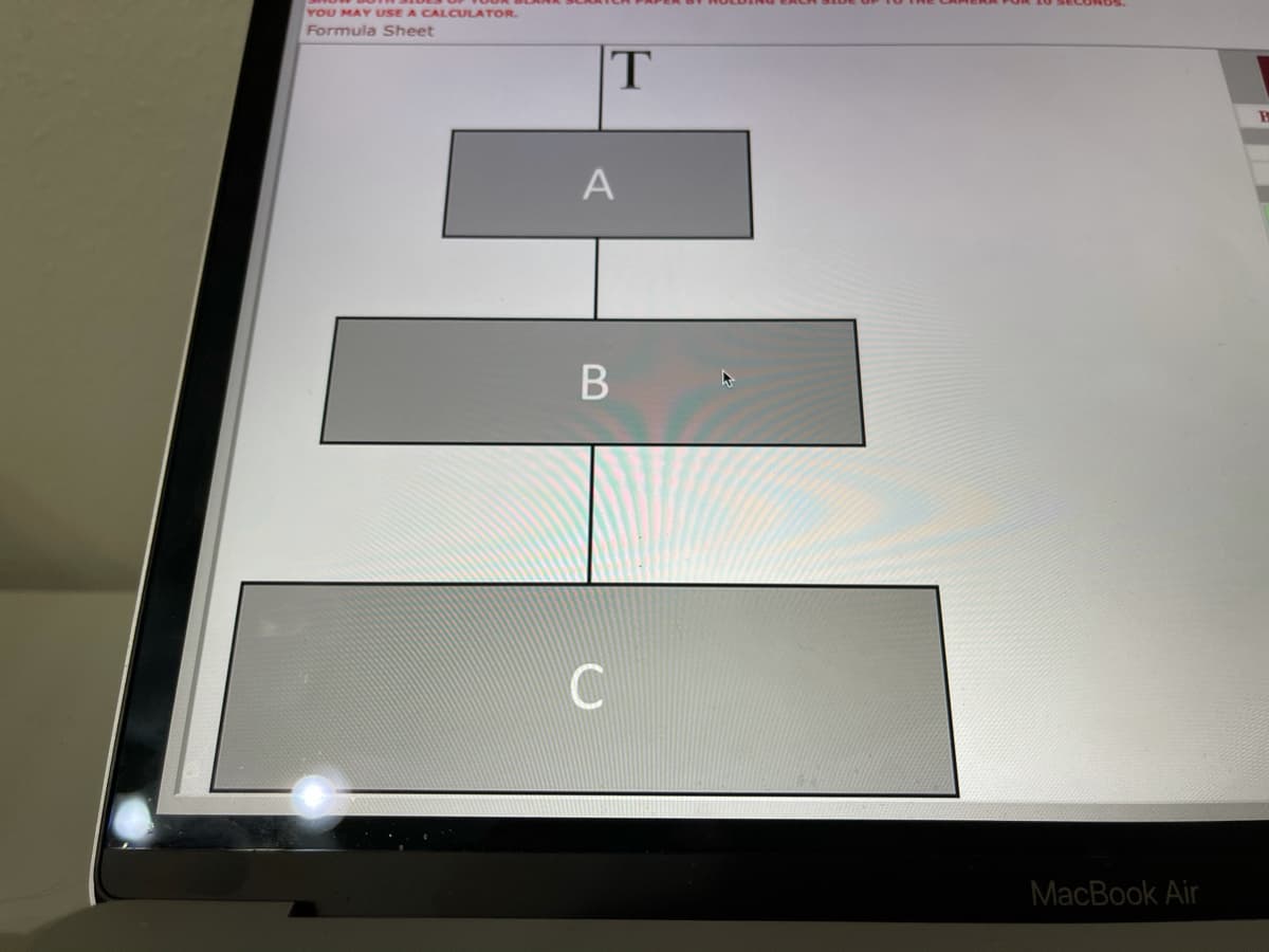 YOU MAY USE A CALCULATOR.
Formula Sheet
A
MacBook Air
