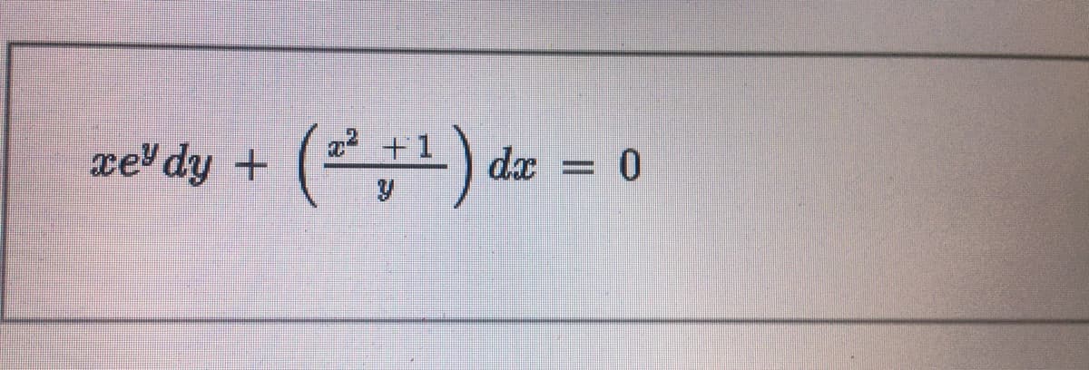 (-) de =
xe dy +
22 +1
dæ
