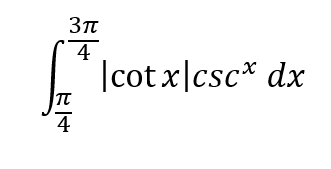 Зп
4
|cot x|csc* dx
4
