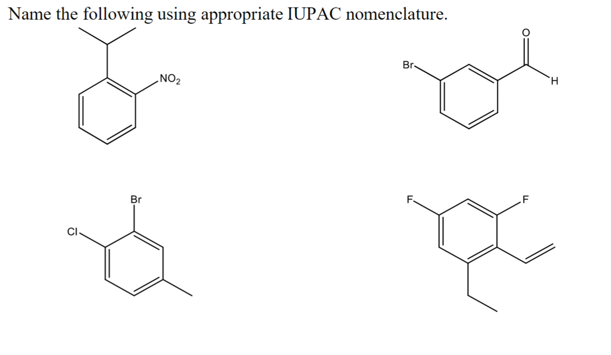 Name the following using appropriate IUPAC nomenclature.
CI
Br
NO₂
Br-
F.
F
H