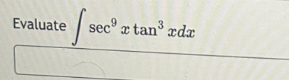 ef sec
Evaluate
sec xr tan3 rdr