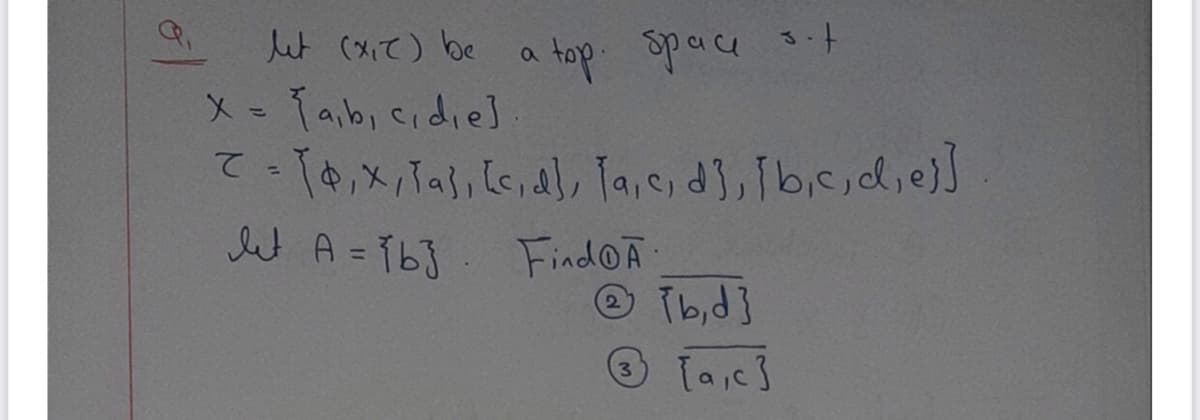 let (xiT) be a top spac 3t
X- Tab, cidie]
%3D
A = 1b3
FindOA
Tb,d]
%3D
