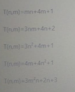 T(rum)=mn+4m+1
T(num)=3nm+4n+2
T(n.m)=3n+4m+1
Tin m)-4m+4n+1
T(n m)=3m'n+2n+3
