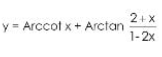 2+X
y = Arccot x + Arctan
1-2x
%3D
