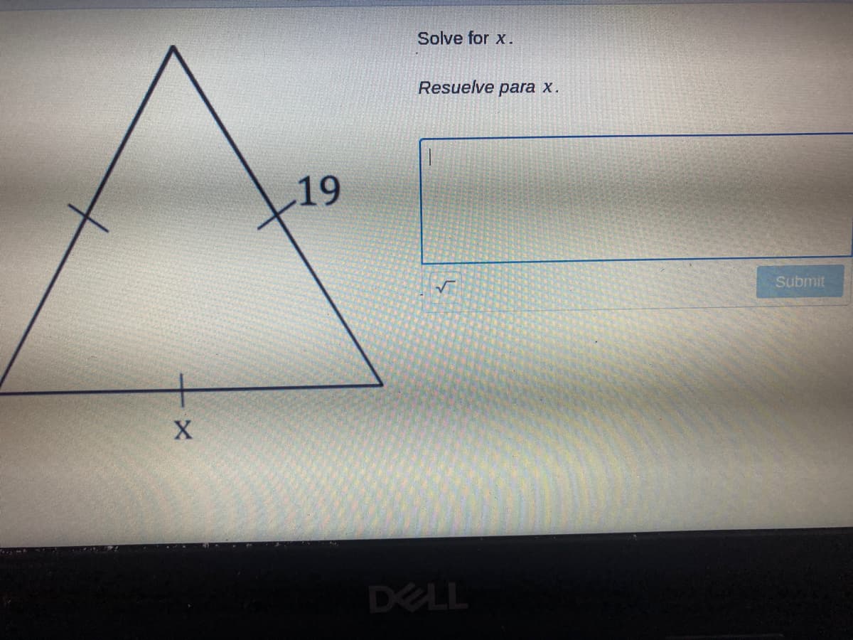 Solve for x.
Resuelve para x.
19
Submit
DELL
