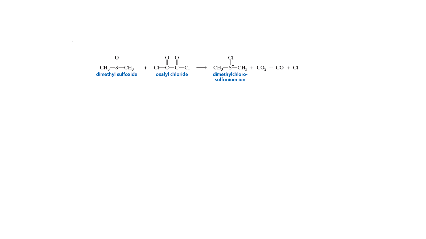 CH3-S-CH3
dimethyl sulfoxide
CH3-S* CH3 + CO, + CO + Cl"
dimethylchloro-
sulfonium ion
+
oxalyl chloride
