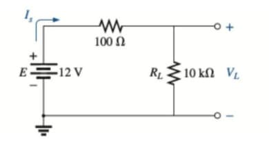 100 Ω
-12 V
RL E 10 kN VL
