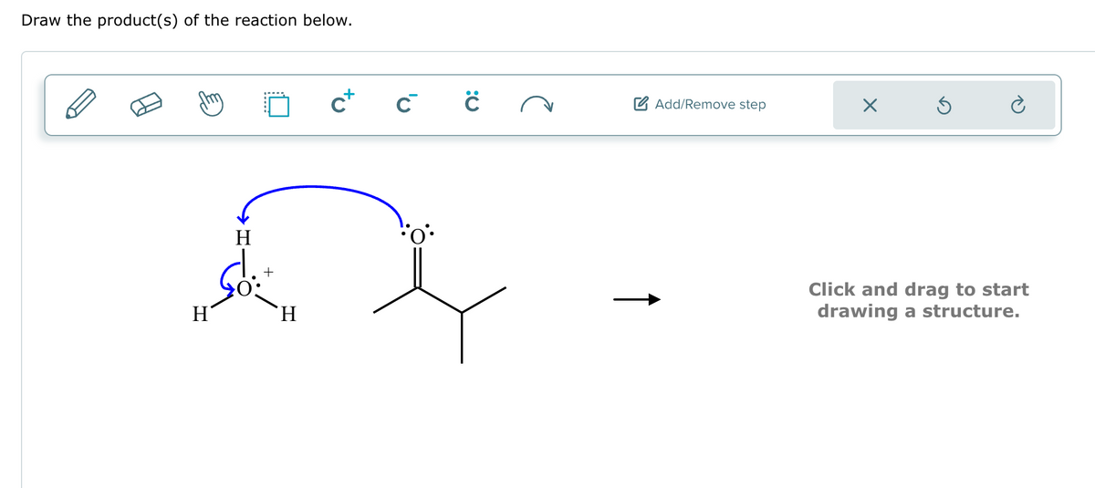 Draw the product(s) of the reaction below.
CX
H
C
H
D
+
So
H
Ċ
Add/Remove step
×
Click and drag to start
drawing a structure.