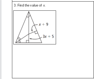 3. Find the value of x.
- x + 9
- 3x + 5
