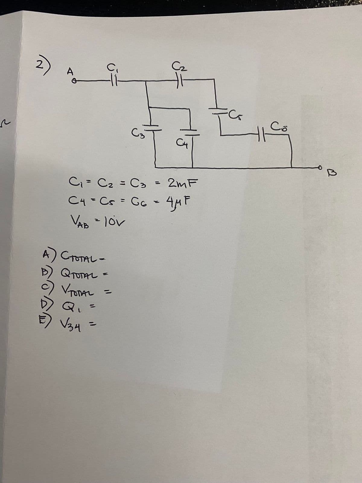 2
2)
C₁
C₂
A
C3
e
2mF
C₁ = C₂ = C3
4
C4 = Cs = G6 = 4MF
VAB = 10V
CTOTAL =
=
а топал
V-TOTAL
V34
tico