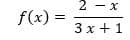 2 - х
f(x) =
%3D
3х+1
