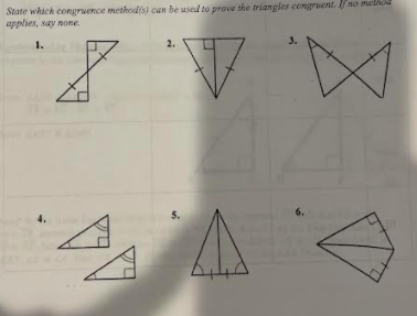 State which congruence methodis) can be used to prove the triangles congruent. Ifno melhoa
applies, say none.
1.
2.
3.
6.
4.
