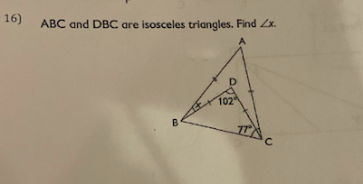 16)
ABC and DBC are isosceles triangles. Find Zx.
A
102
77
