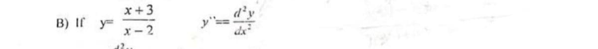 B) If y=
x+3
x-2
22.
ydy