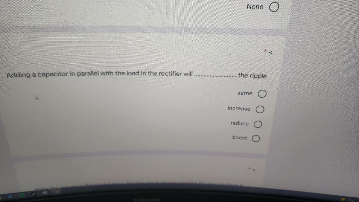 Adding a capacitor in parallel with the load in the rectifier will
None O
the ripple
same
increase
reduce
boost
2970 R