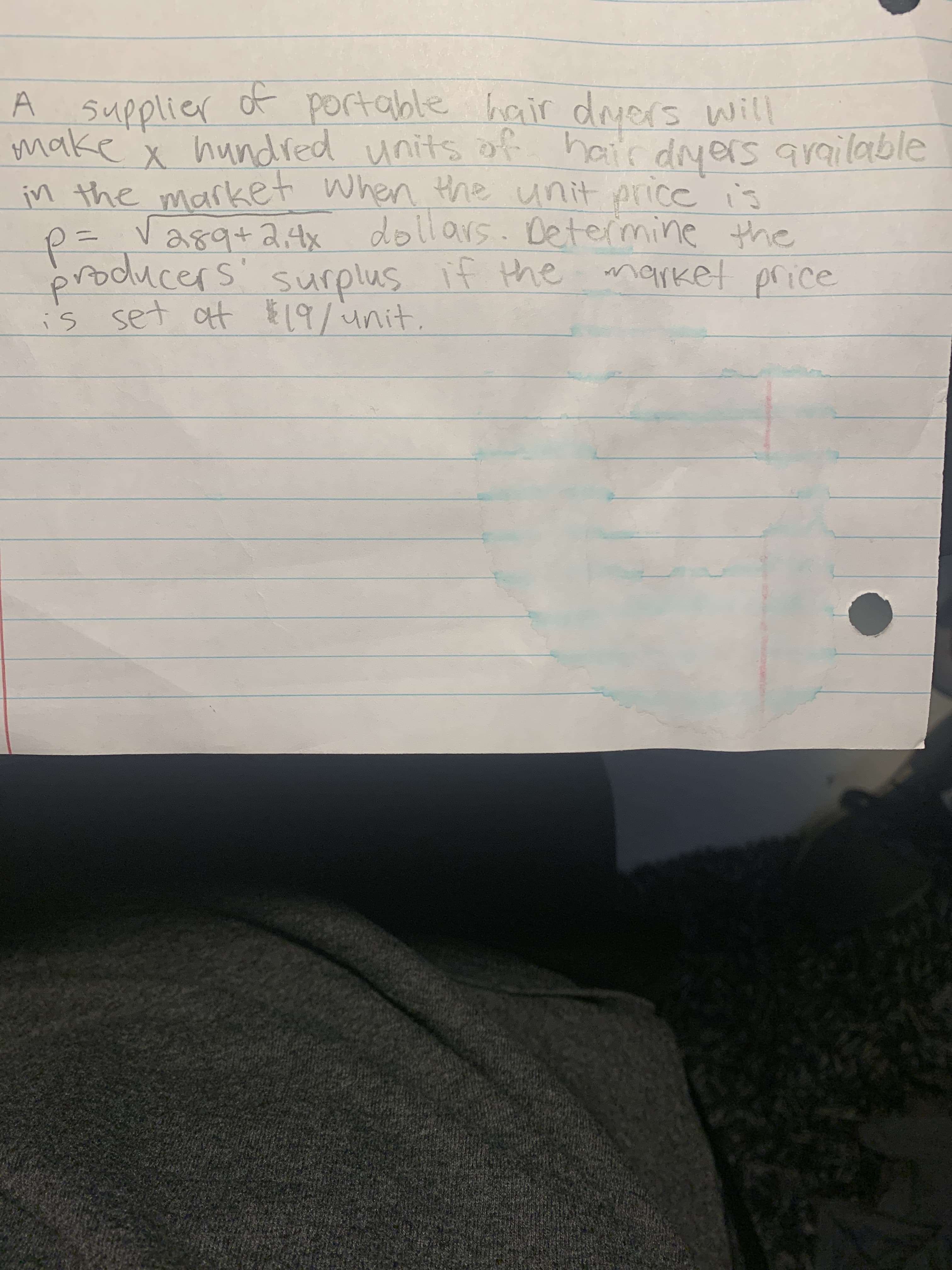 supplier of portable hair dayers will
ake x hundred units of
n the market when the unit price is
a89+2:tx deollars. Determine the
producers surplus if the markel price
is set at 19/unit.
hair dyers arilable
