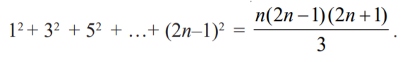 n(2n – 1)(2n+1)
12+ 32 + 52 + ...+ (2n–1)²
3
